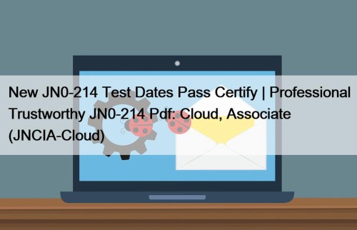 New JN0-214 Test Dates Pass Certify | Professional ...